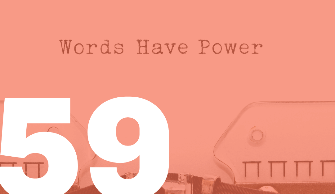 The Intro #59: Words Matter
