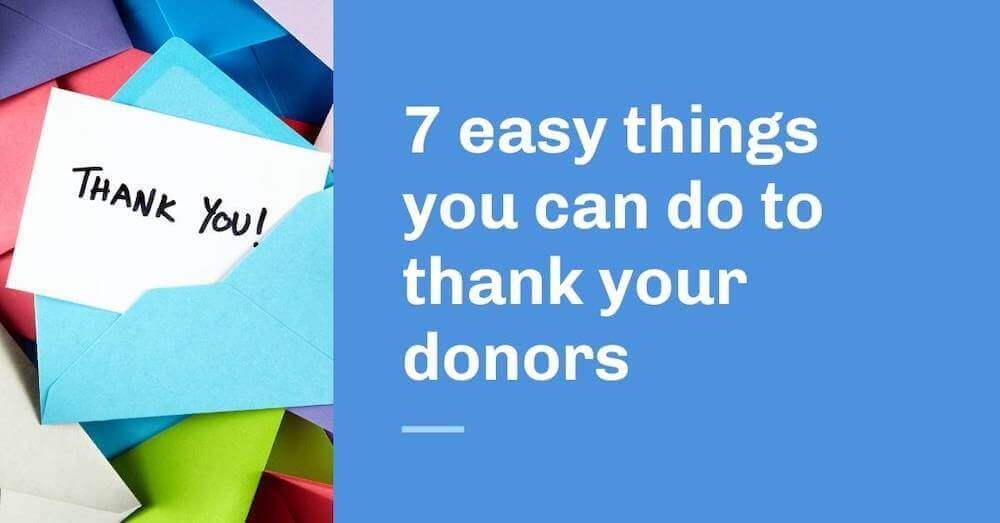 7 easy things you can do to thank your donors