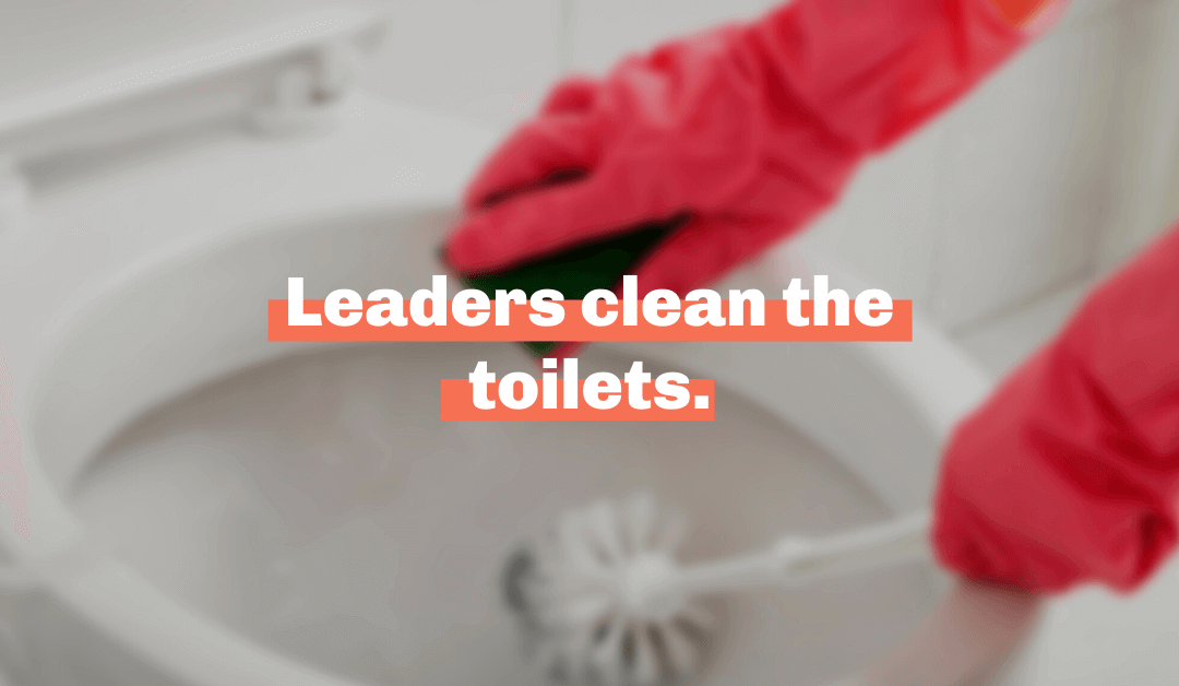 Leaders clean the toilets