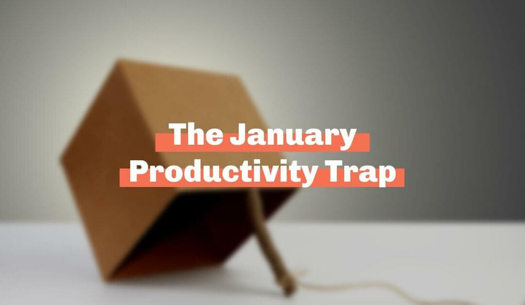 The January Productivity Trap