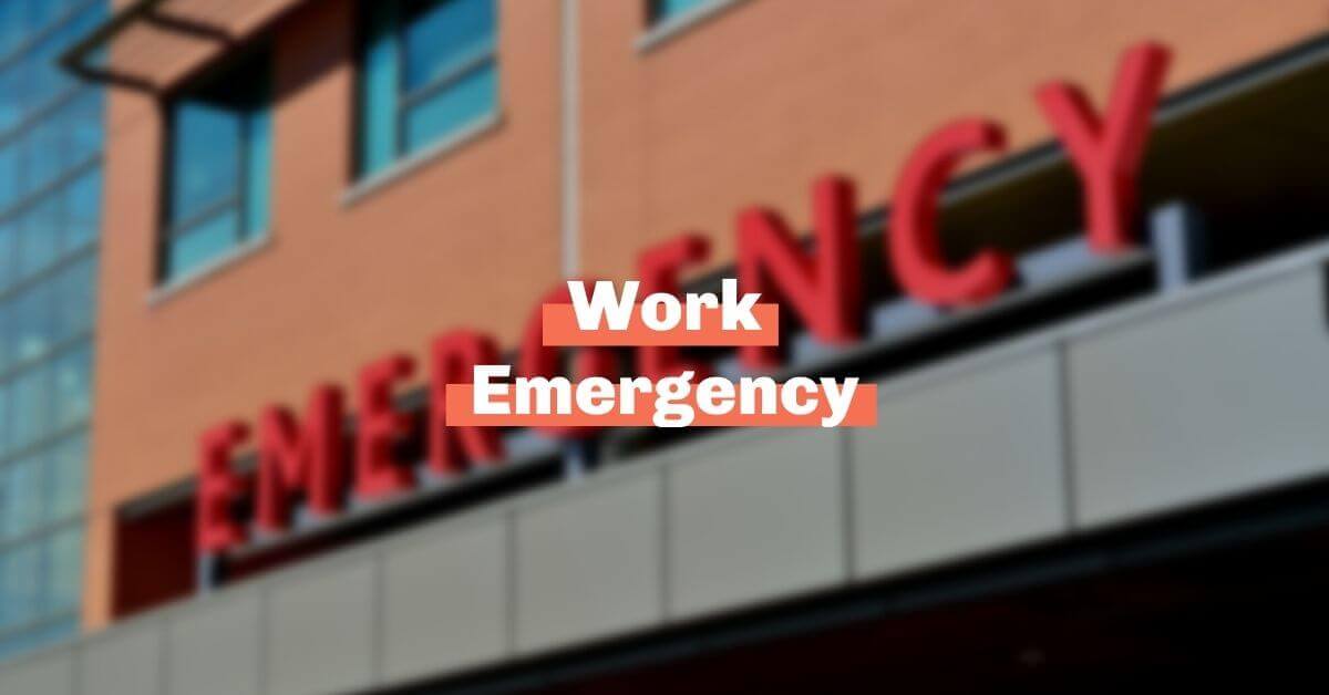 The Truth About That Work Emergency   Work Emergency 