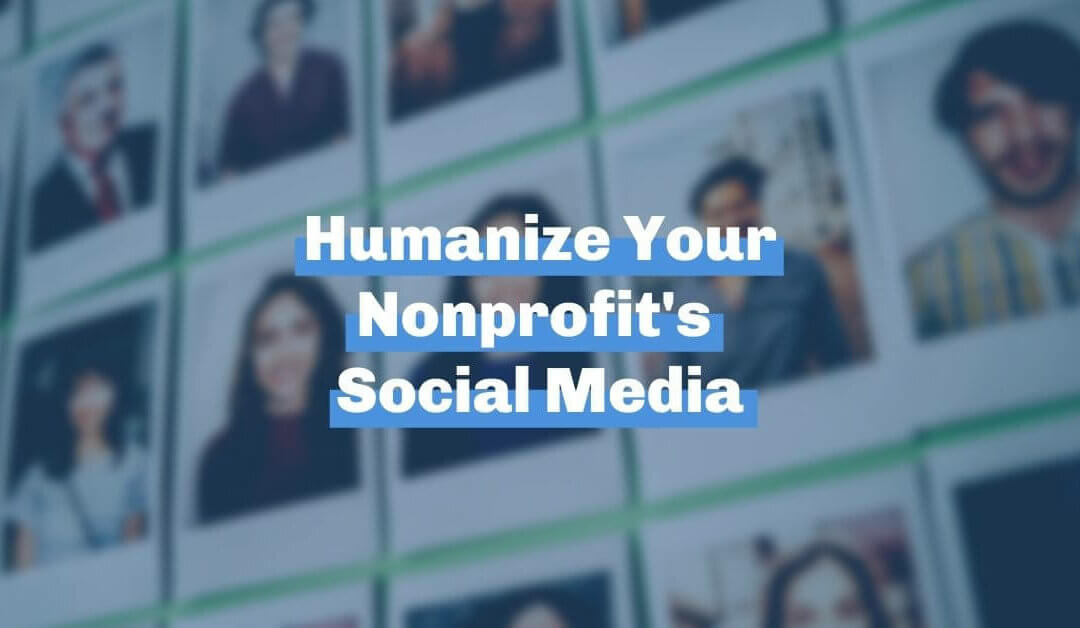 Humanize Your Nonprofit’s Social Media